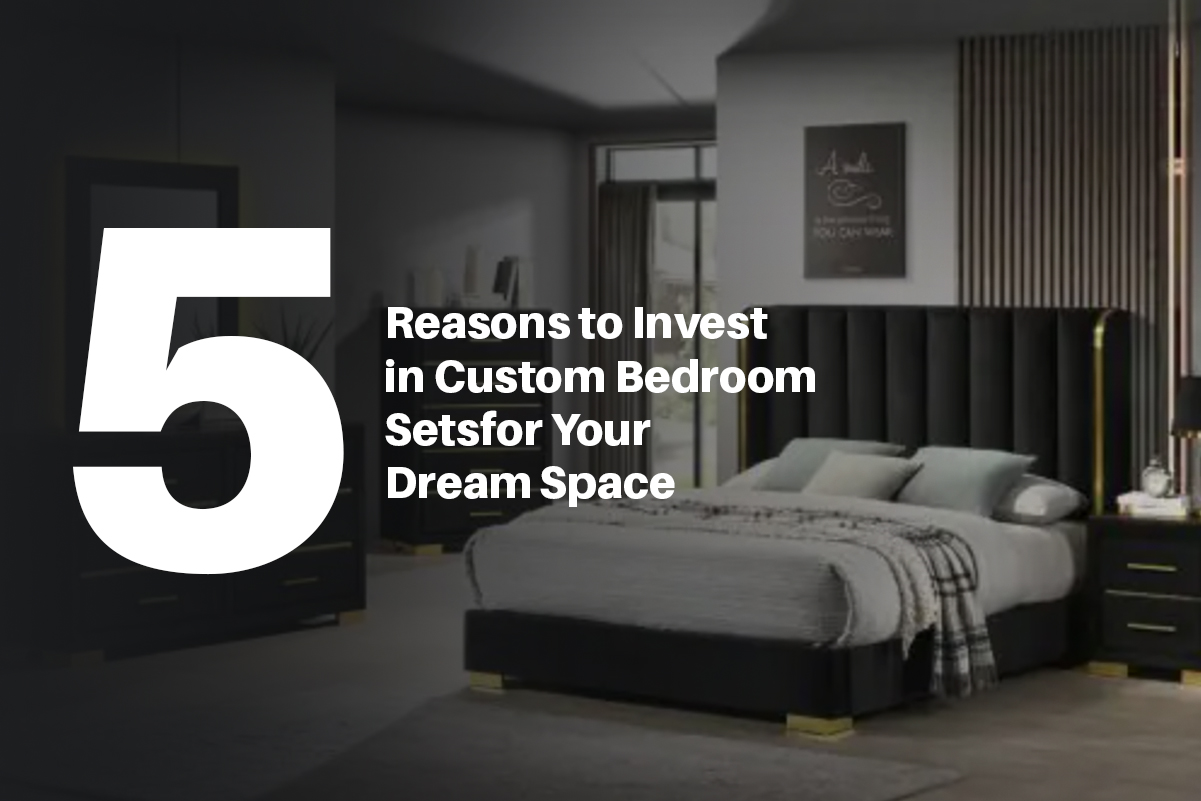 Custom Bedroom Sets