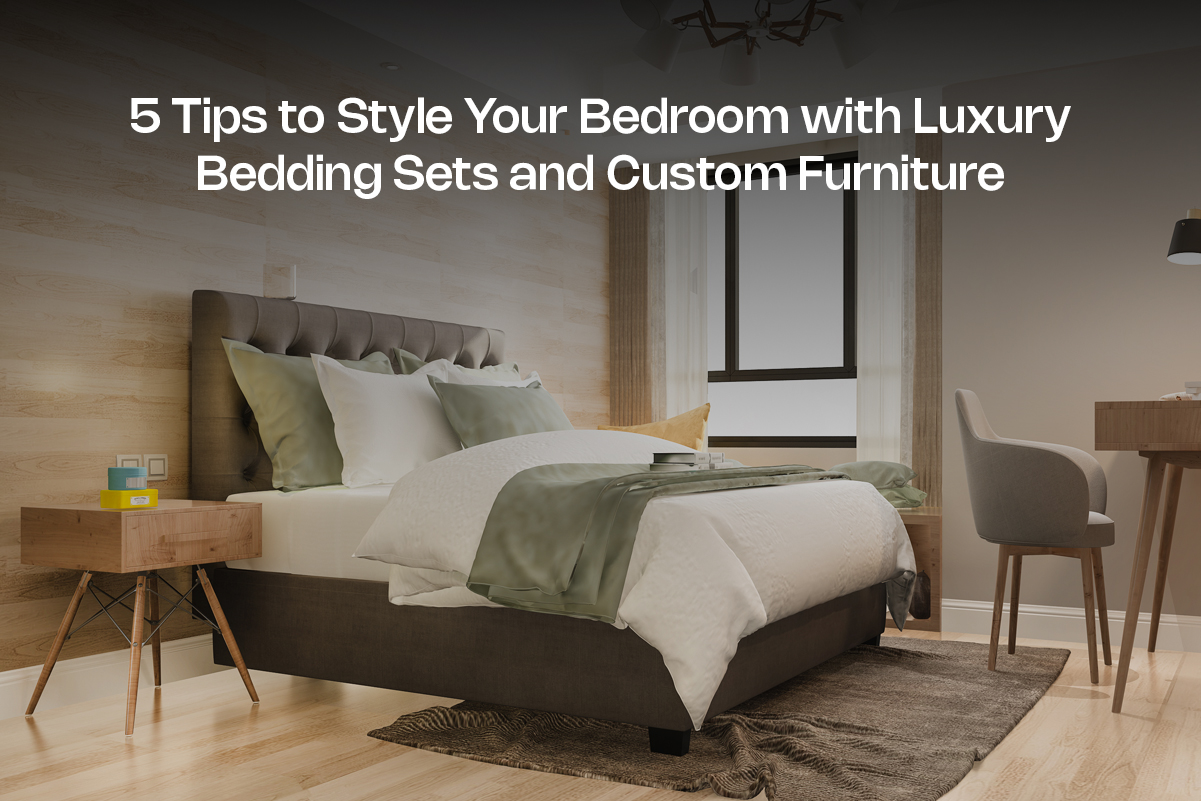 Luxury Bedding Sets with Custom Bedroom Furniture